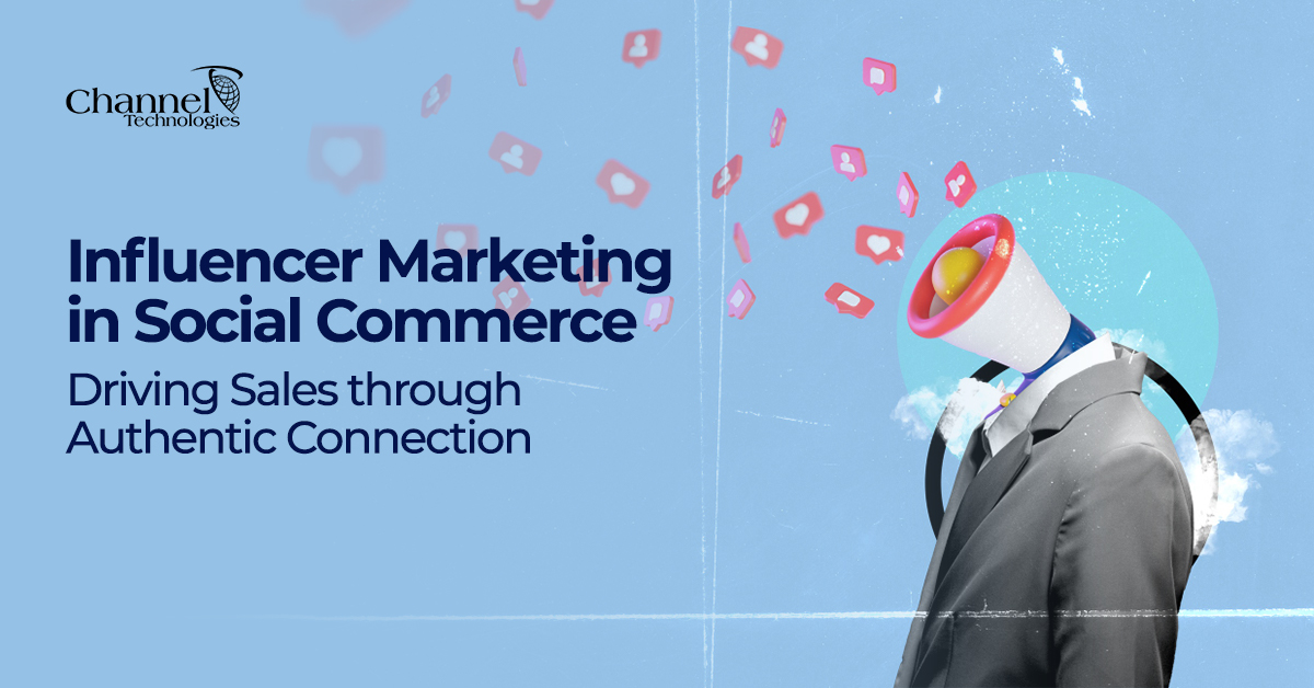 You are currently viewing Influencer Marketing in Social Commerce: Driving Sales through Authentic Connection