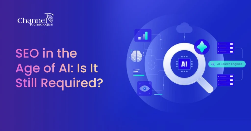 SEO In The Age Of AI: Is It Still Required?