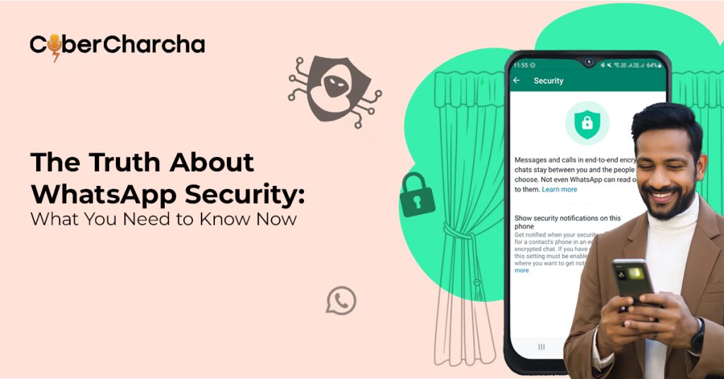 The Truth About WhatsApp Security: What You Need To Know Now