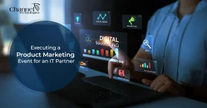 Executing a Product Marketing Event for an IT Partner - Channel Technologies