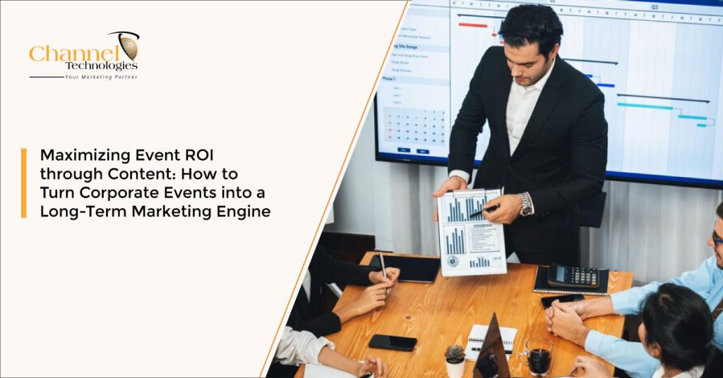 Corporate Event Content: How to Maximize Event ROI Long After the Event